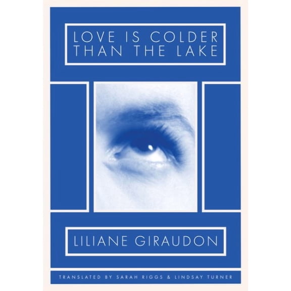 Love Is Colder Than the Lake (Paperback)