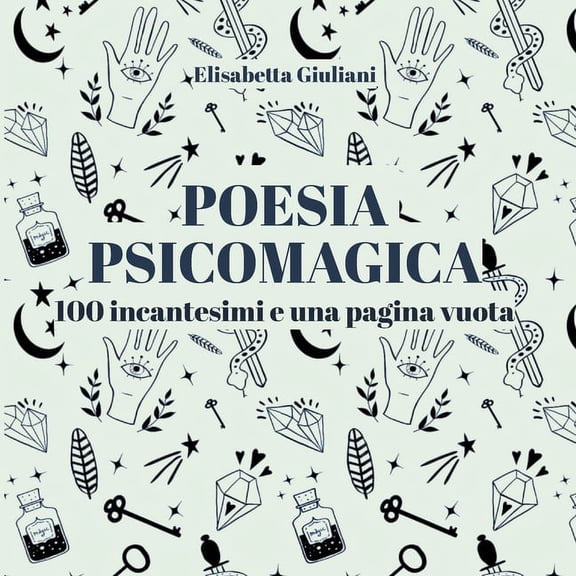 Poesia Psicomagica : 100 incantesimi e una pagina vuota (Paperback)