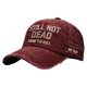 thumbnail image 1 of ddioayh Novelty Retro Funny Not Dead Yet Vintage Baseball Cap Adjustable Unisex Hat Humorous Sarcastic Design For Men And Women, 1 of 8