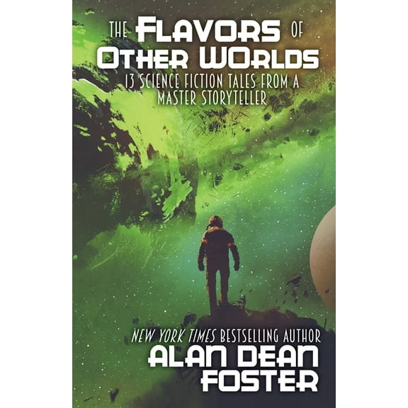 The Flavors of Other Worlds: 13 Science Fiction Tales from a Master Storyteller, (Paperback)
