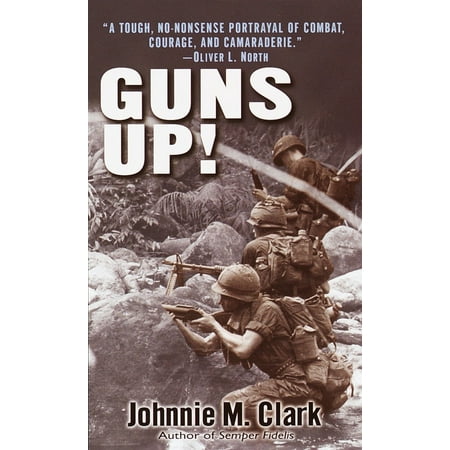 Guns Up! : A Firsthand Account of the Vietnam War
