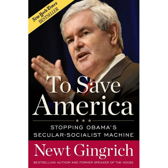 To Save America : Stopping Obama's Secular-Socialist Machine (Hardcover)