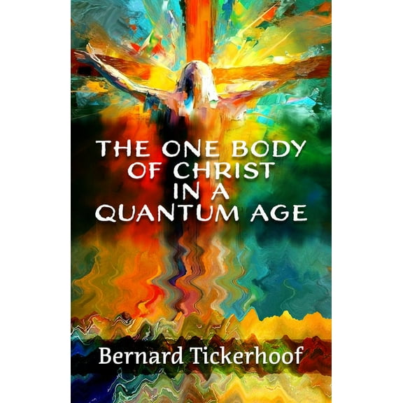 The One Body of Christ in a Quantum Age (Paperback)