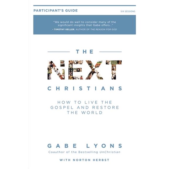 Pre-Owned The Next Christians Participant's Guide: How to Live the Gospel and Restore the World (Paperback) 0310671477 9780310671473