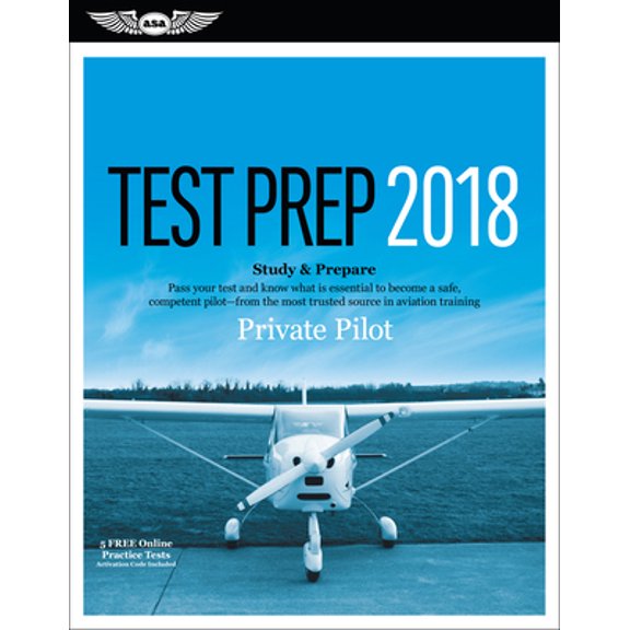 Pre-Owned Private Pilot Test Prep 2018: Study & Prepare: Pass Your Test and Know What Is Essential to Become a Safe, Competent Pilot from the Most Trusted Sou (Paperback) 1619545209 9781619545205