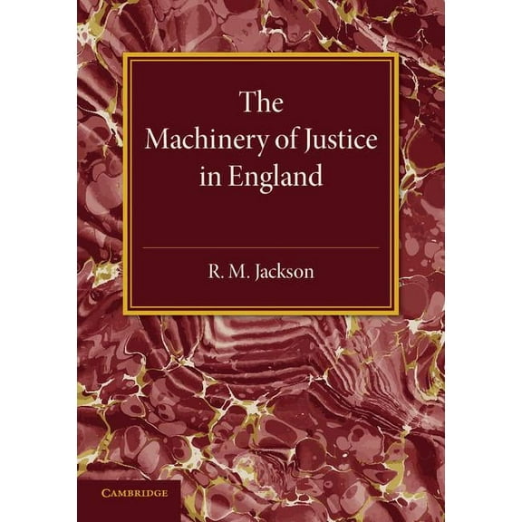 The Machinery of Justice in England, (Paperback)