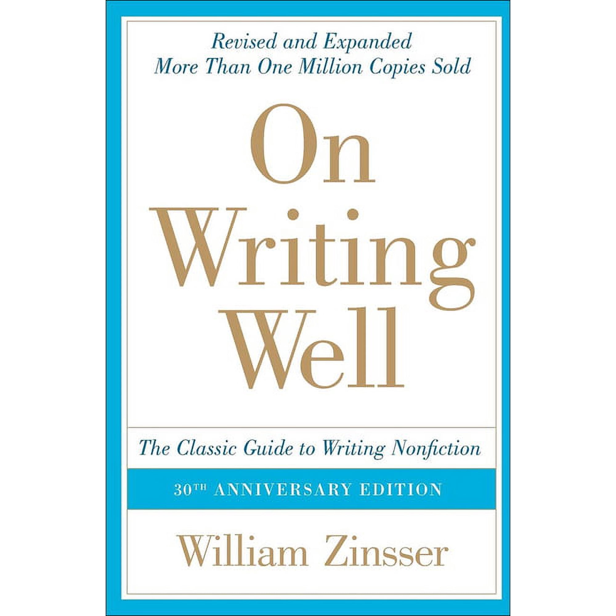 On Writing Well: The Classic Guide to Writing Nonfiction: The Classic Guide to Writing Nonfiction (Hardcover)