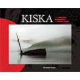 thumbnail image 1 of Pre-Owned Kiska: The Japanese Occupation of an Alaska Island (Hardcover) 1602232377 9781602232372, 1 of 1