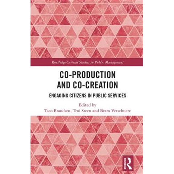 Pre-Owned Routledge Critical Studies in Public Man Co-Production and Co-Creation: Engaging Citizens in Public Services, (Hardcover)
