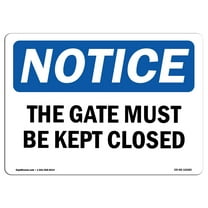 OSHA Notice Signs - NOTICE This Gate Must Be Kept Locked | Decal | Protect Your Business, Construction Site, Warehouse |  Made in the USA