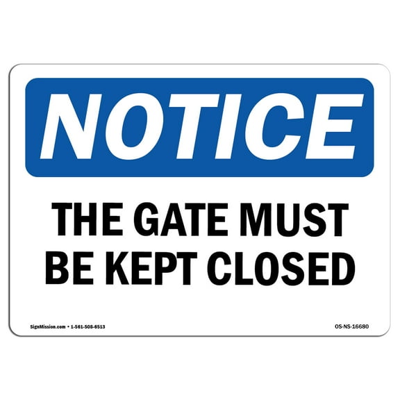 OSHA Notice Sign - NOTICE This Gate Must Be Kept Locked | Decal | Protect Your Business, Construction Site, Warehouse |  Made in the USA