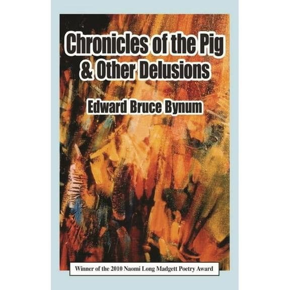 Chronicles of the Pig & Other Delusions (Paperback)