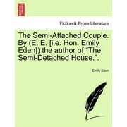 The Semi-Attached Couple. by (E. E. [I.E. Hon. Emily Eden]) the Author of "The Semi-Detached House.."