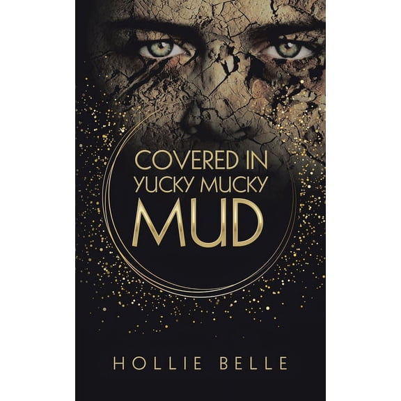 Covered in Yucky Mucky Mud : Time to Wake Up