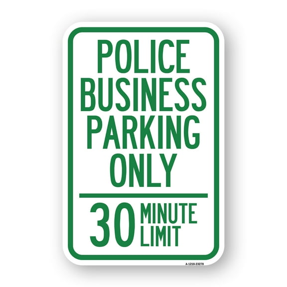 SignMission A-1824-23278 18 x 24 in. Aluminum Sign - Police Business Parking Only 30 Minute Limit