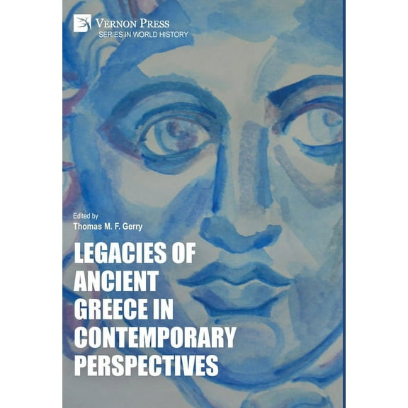 World History: Legacies of Ancient Greece in Contemporary Perspectives (Hardcover)
