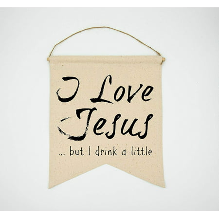 Twisted Wares Wall Banner Flag, I Love Jesus But I Drink a Little
