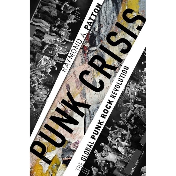 Punk Crisis: The Global Punk Rock Revolution, (Paperback)