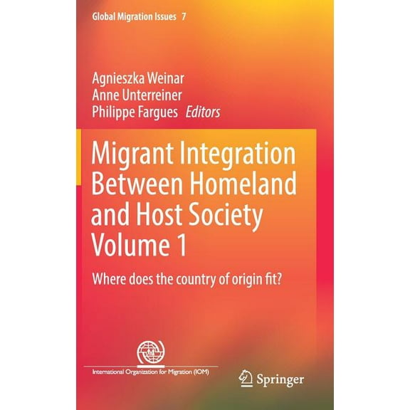Global Migration Issues Migrant Integration Between Homeland and Host Society Volume 1: Where Does the Country of Origin Fit?, Book 7, (Hardcover)