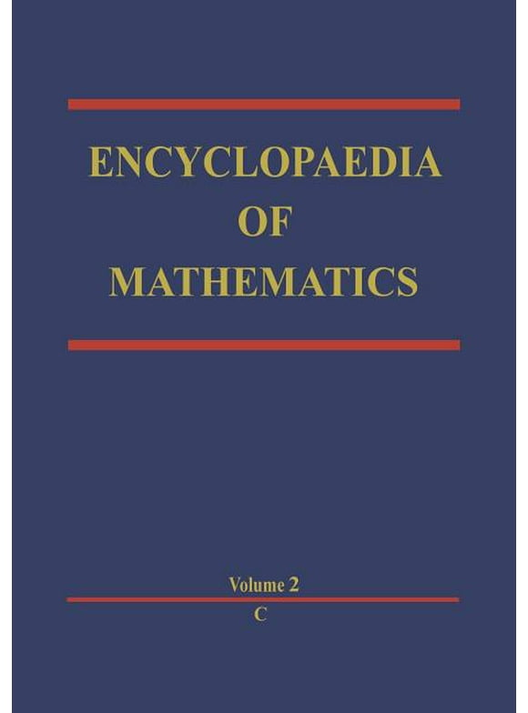 Encyclopaedia of Mathematics: Encyclopaedia of Mathematics: C an Updated and Annotated Translation of the Soviet 'Mathematical Encyclopaedia' (Paperback)