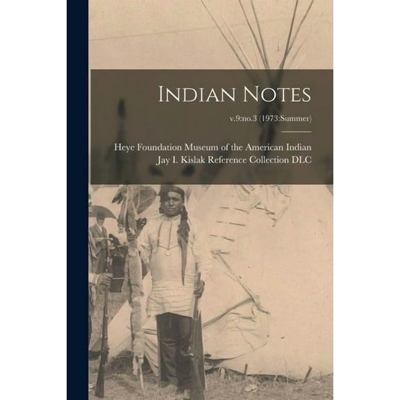 Indian Notes; v.9: no.3 (1973: summer) (Paperback)