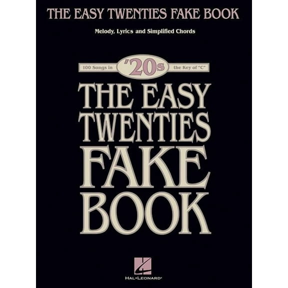 The Easy Twenties Fake Book: 100 Songs in the Key of C (Paperback) by Hal Leonard Corp (Creator)
