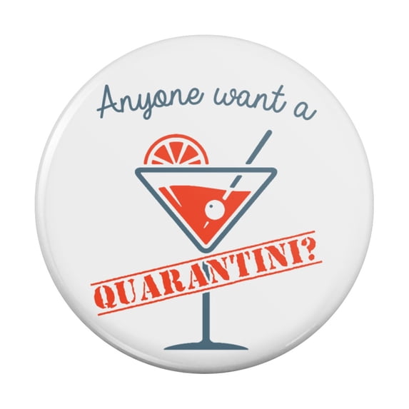 Anyone Want a Quarantini Pinback Button Pin