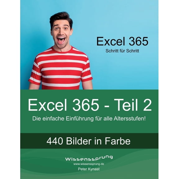 Excel 365 - Einführung Excel 365 - Teil 2: Die einfache Einführung für alle Altersstufen, Book 2, (Paperback)