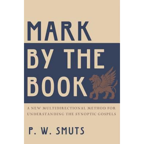 Pre-Owned Mark by the Book: A New Multidirectional Method for Understanding the Synoptic Gospels (Paperback) 1596384409 9781596384408