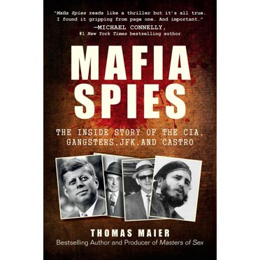 Mafia Spies : The Inside Story of the CIA, Gangsters, JFK, and Castro (Hardcover)