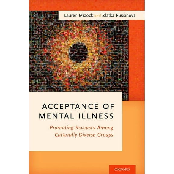 Acceptance of Mental Illness: Promoting Recovery Among Culturally Diverse Groups, (Paperback)