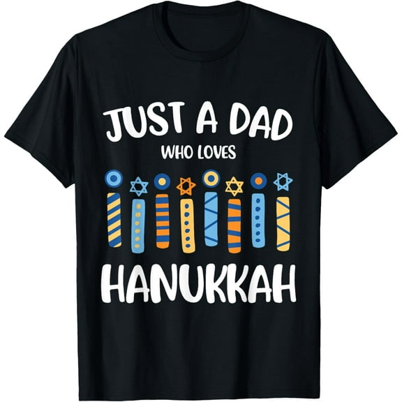 Just a Dad Who Loves Hanukkah Shirt Jewish Chanukah T-ShirtMen and women, Black T-shirt, size: Extra large