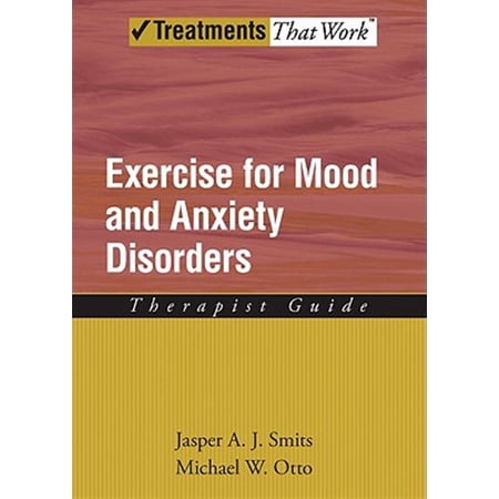 Pre-Owned Treatments That Work Exercise for Mood and Anxiety Disorders: Therapist Guide (Paperback)
