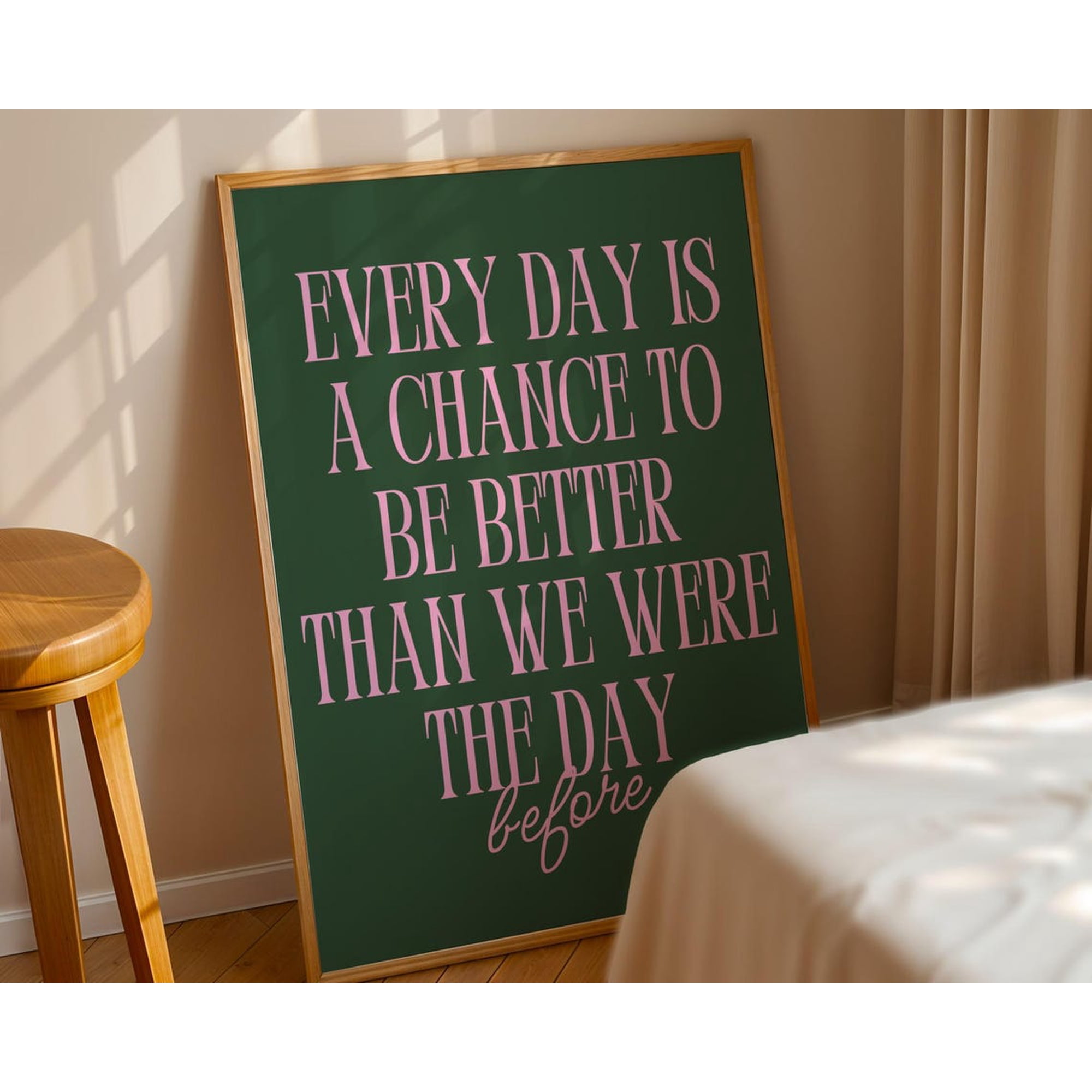 Inspirational Quote Every Day is a Chance to Be Better Motivational Affirmation Unframed Paper Print