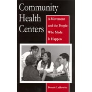 Angle View: Community Health Centers : A Movement and the People Who Made It Happen, Used [Paperback]