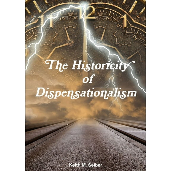 The Historicity of Dispensationalism, (Paperback)