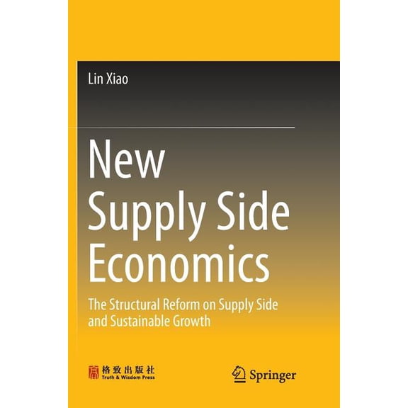 New Supply Side Economics: The Structural Reform on Supply Side and Sustainable Growth, (Paperback)