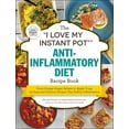 thumbnail image 1 of Pre-Owned The I Love My Instant Pot(r) Anti-Inflammatory Diet Recipe Book: From Orange Ginger Salmon to Apple Crisp, 175 Easy and Delicious Recipes That Reduce (Paperback) 150721099X 9781507210994, 1 of 1