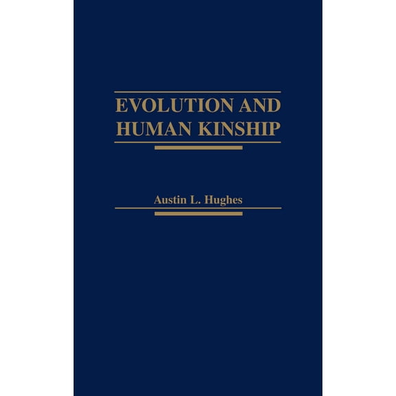 Evolution and Human Kinship, (Hardcover)