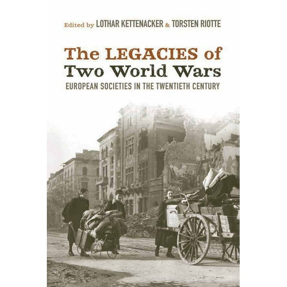 The Legacies of Two World Wars: European Societies in the Twentieth Century, (Paperback)