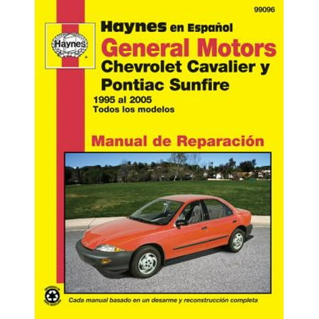 General Motors Chevrolet Cavalier y Pontiac Sunfire 1995 Al 2005 : Todos Los Modelos