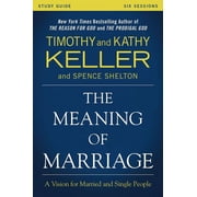 The Meaning of Marriage Study Guide: A Vision for Married and Single People, (Paperback)