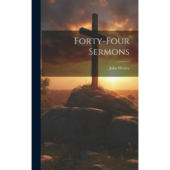 Forty-four Sermons (Hardcover)