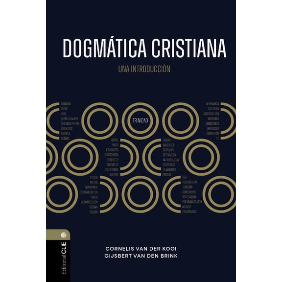 Dogmática Cristiana: Un Pensamiento Integral Sobre Dios, Las Personas Y La Sociedad, (Hardcover)