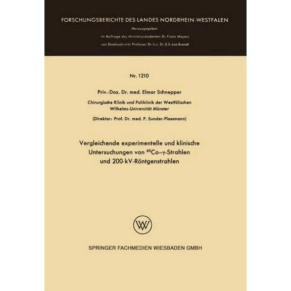 Vergleichende Experimentelle Und Klinische Untersuchungen Von 60co-γ-Strahlen Und 200-Kv-Röntgenstrahlen, (Paperback)