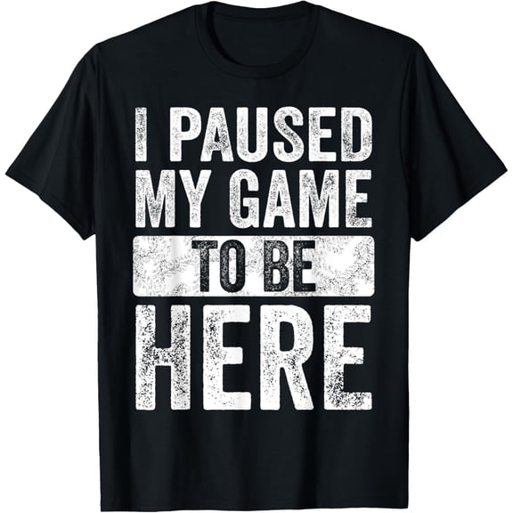 I Paused My Game To Be Here, Funny Retro Vintage Video Gamer T-ShirtMen's and women's gift, black and white T-shirt, size: Extra large S-4XL