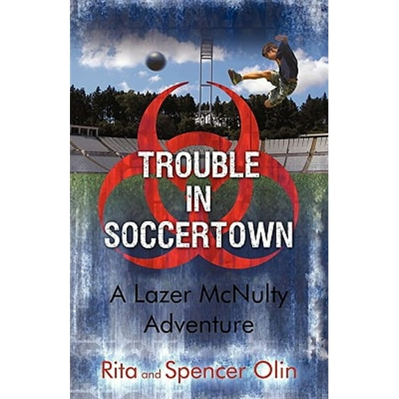 Trouble in Soccertown : A Lazer Mcnulty Adventure