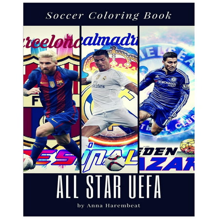 All Star Uefa Coloring Book : Soccer Player Ronaldo Messi Griezman Ibrahimovich Hazard Realmadrid Barcelona Manchester