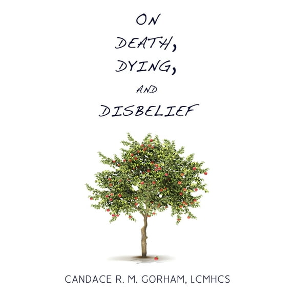 On Death, Dying, and Disbelief, (Paperback)