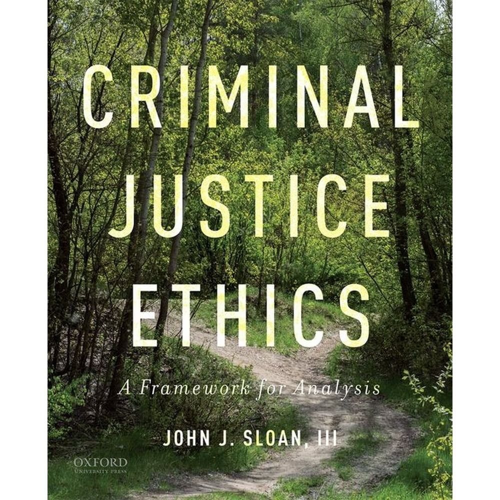 Criminal Justice Ethics A Framework for Analysis (Paperback)